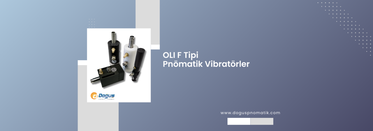 Oli F Tipi Ayarlanabilir Pnömatik Vibratörler